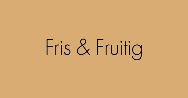 Fris & Fruitig